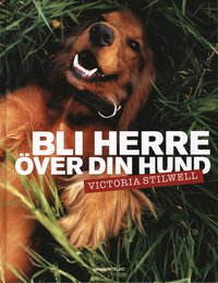 Omslagsbild: ISBN 9789173510851, Bli herre över din hund