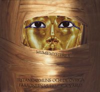 Omslagsbild: ISBN 9789173511254, Mumiemysterier : Tutankhamuns och de &ouml;vriga faraonernas hemliga v&auml;rld