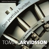 Den poetiska hunden : en kriminell historia