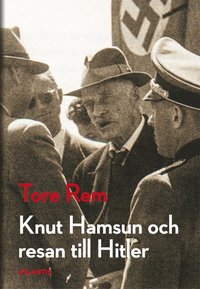 Knut Hamsun och resan till Hitler (inbunden)