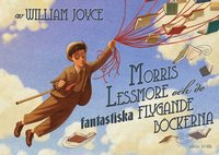 Morris Lessmore och de fantastiska flygande bckerna (inbunden)