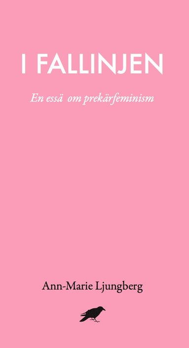 I fallinjen : En ess om prekrfeminism (hftad)
