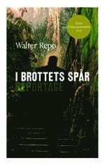 Omslagsbild: ISBN 9789173893053, I brottets sp&aring;r : reportage