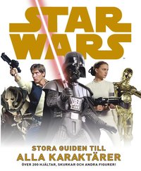 Star Wars : stora guiden till alla karaktrer (inbunden)