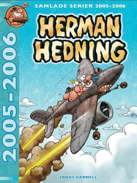 Herman Hedning. Samlade serier 2005-2006 (hftad)