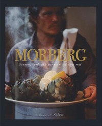 Morberg : scenen, livet och konsten att laga mat (inbunden)