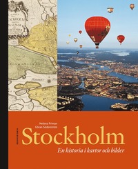 Stockholm : en historia i kartor och bilder (kartonnage)