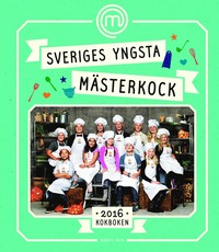 Sveriges yngsta msterkock : kokboken 2016 (inbunden)