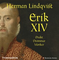 Erik XIV : prakt drmmar mrker (cd-bok)