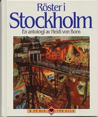  heidi von born R�ster i Stockholm : en antologi