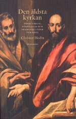 Omslagsbild: ISBN 9789175041940, Den &auml;ldsta kyrkan : f&ouml;rkunnelse, f&ouml;rf&ouml;ljelse och framg&aring;ng under fem sekel
