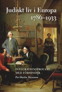 Judiskt liv i Europa 1786-1933 : integrationsprocess med frhinder (inbunden)