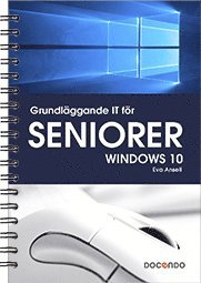 Grundlggande IT fr seniorer - Windows 10 (hftad)