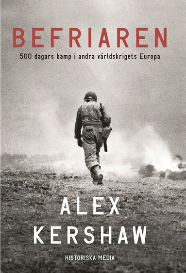 Befriaren : 500 dagars kamp i andra vrldskrigets Europa (e-bok)