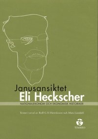  eli  heckscher Janusansiktet Eli Heckscher - Nationalekonom och ekonomisk historiker