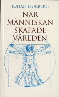 Omslagsbild: ISBN 9789175665542, N&auml;r m&auml;nniskan skapade v&auml;rlden