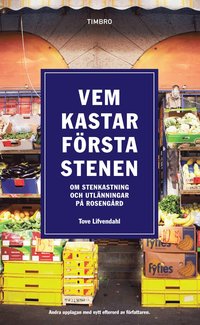 Vem kastar frsta stenen : om stenkastning och utlnningar p Rosengrd (pocket)