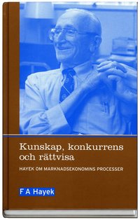  friedrich august von  hayek Kunskap, konkurrens och r�ttvisa