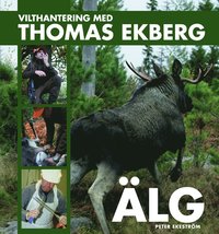 Vilthantering med Thomas Ekberg : lg (inbunden)