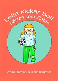 Lelle kickar boll : nstan som Zlatan (hftad)