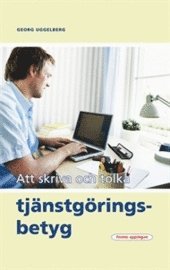 Omslagsbild: ISBN 9789176102466, Att skriva och tolka tj&auml;nstg&ouml;ringsbetyg