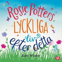 Rosie Potters lyckliga liv efter detta (ljudbok)