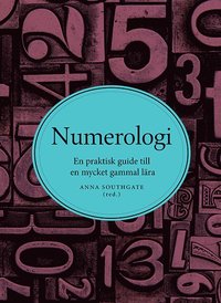 Numerologi : En praktisk guide till en mycket gammal lra (inbunden)