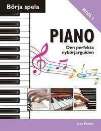 Brja spela piano : den perfekta nybrjarguiden (inbunden)