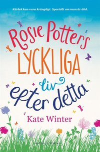 Rosie Potters lyckliga liv efter detta (e-bok)