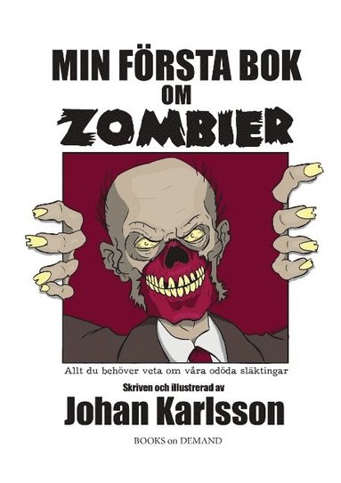 Min frsta bok om zombier : allt du behver veta om vra odda slktingar (hftad)