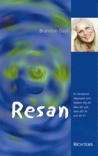 Omslagsbild: ISBN 9789177112884, Resan : en fantastisk vägvisare som hjälper dig att läka din själ, hela ditt liv och bli fri