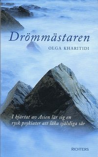 Omslagsbild: ISBN 9789177157847, Dr&ouml;mm&auml;staren : i hj&auml;rtat av Asien l&auml;r sig en rysk psykiater att l&auml;ka sj&auml;lsliga s&aring;r