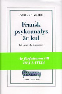 Fransk psykoanalys &auml;r kul : L&aring;t Lacan fylla tomrummet