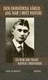 Den oerhrda vrld jag har i mitt huvud : en bok om Franz Kafkas skrivande