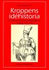 Kroppens idhistoria : disciplinering och karaktrsdaning i Sverige 1700-19