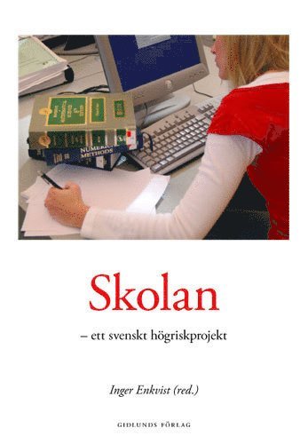 Skolan - Ett Svenskt Hgriskprojekt (hftad)