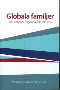 Omslagsbild: ISBN 9789178447435, Globala familjer : transnationell migration och sl&auml;ktskap