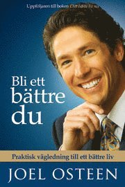 Omslagsbild: ISBN 9789178666881, Bli ett b&auml;ttre du - Praktisk v&auml;gledning till ett b&auml;ttre liv
