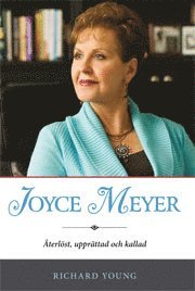 Joyce Meyer : terlst, upprttad och kallad (inbunden)