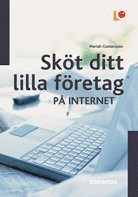 Omslagsbild: ISBN 9789178827176, Sk&ouml;t ditt lilla f&ouml;retag p&aring; Internet