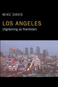 Los Angeles : Utgr&auml;vning av framtiden