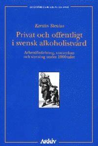Privat och offentligt i svensk alkoholistvrd : Arbetsfrdelning, samverkan (hftad)