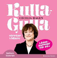 Kulla-Gulla stretar vidare : l&auml;gesrapport vid 60+