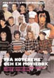 Tv&aring; n&ouml;tcreme och en moviebox : hisnande generaliseringar om v&aring;r uppv&auml;xt i DDR-Sverige