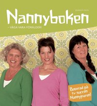 Omslagsbild: ISBN 9789185015702, Nannyboken - v&aring;ga vara f&ouml;r&auml;lder