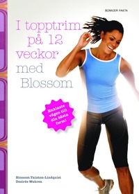 Omslagsbild: ISBN 9789185015825, I topptrim på 12 veckor med Blossom