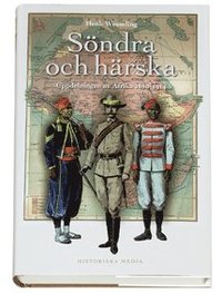 Omslagsbild: ISBN 9789185057870, S&ouml;ndra och h&auml;rska : uppdelning av Afrika 1880-1914