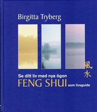 Omslagsbild: ISBN 9789185127153, Se ditt liv med nya &ouml;gon : feng shui som livsguide