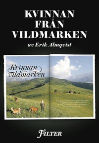 Kvinnan frn vildmarken : Ett reportage om den kvinnliga jgaren Natasha Illum Berg ut magasinet Filter (e-bok)