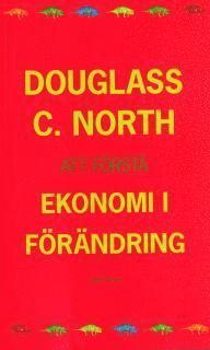  douglass c north Att f�rst� ekonomi i f�r�ndring